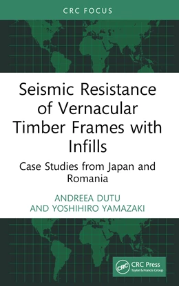 Abbildung von Dutu / Yamazaki | Seismic Resistance of Vernacular Timber Frames with Infills | 1. Auflage | 2025 | beck-shop.de