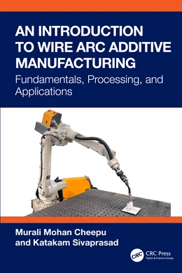 Abbildung von Cheepu / Katakam | An Introduction to Wire Arc Additive Manufacturing | 1. Auflage | 2025 | beck-shop.de