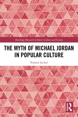Abbildung von Jachec | The Myth of Michael Jordan in Popular Culture | 1. Auflage | 2025 | beck-shop.de