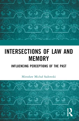 Abbildung von Sadowski | Intersections of Law and Memory | 1. Auflage | 2025 | beck-shop.de