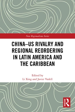 Abbildung von Vadell / Xing | China-US Rivalry and Regional Reordering in Latin America and the Caribbean | 1. Auflage | 2025 | beck-shop.de
