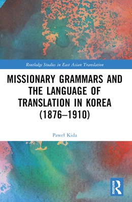 Abbildung von Kida | Missionary Grammars and the Language of Translation in Korea (1876-1910) | 1. Auflage | 2025 | beck-shop.de