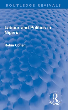 Abbildung von Cohen | Labour and Politics in Nigeria | 1. Auflage | 2025 | beck-shop.de