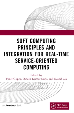 Abbildung von Kumar Saini / Zia | Soft Computing Principles and Integration for Real-Time Service-Oriented Computing | 1. Auflage | 2025 | beck-shop.de