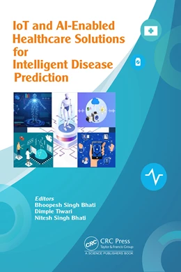 Abbildung von Singh Bhati / Tiwari | IoT and AI-Enabled Healthcare Solutions for Intelligent Disease Prediction | 1. Auflage | 2025 | beck-shop.de