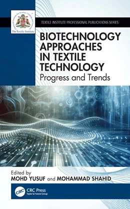 Abbildung von Shahid / Yusuf | Biotechnology Approaches in Textile Technology | 1. Auflage | 2025 | beck-shop.de