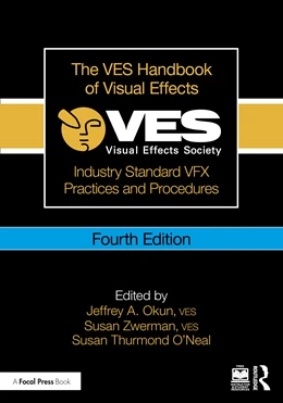 Abbildung von Thurmond O'Neal / Okun | The VES Handbook of Visual Effects | 4. Auflage | 2025 | beck-shop.de