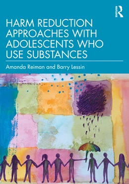 Abbildung von Reiman / Lessin | Harm Reduction Approaches with Adolescents Who Use Substances | 1. Auflage | 2025 | beck-shop.de