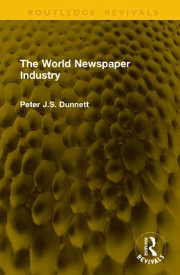 Abbildung von Dunnett | The World Newspaper Industry | 1. Auflage | 2025 | beck-shop.de