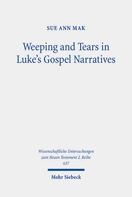 Abbildung von Mak | Weeping and Tears in Luke's Gospel Narratives | 1. Auflage | 2025 | beck-shop.de