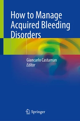 Abbildung von Castaman | How to Manage Acquired Bleeding Disorders | 1. Auflage | 2025 | beck-shop.de