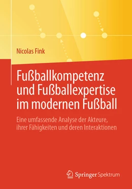 Abbildung von Fink | Fußballkompetenz und Fußballexpertise im modernen Fußball | 1. Auflage | 2025 | beck-shop.de