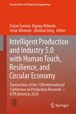 Abbildung von Sormaz / Bidanda | Intelligent Production and Industry 5.0 with Human Touch, Resilience, and Circular Economy | 1. Auflage | 2025 | beck-shop.de