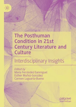 Abbildung von Ferrández-Sanmiguel / Muñoz-González | The Posthuman Condition in 21st Century Literature and Culture | 1. Auflage | 2025 | beck-shop.de