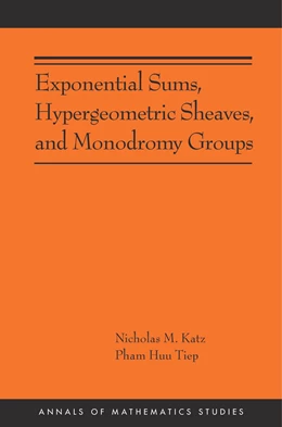 Abbildung von Katz / Tiep | Exponential Sums, Hypergeometric Sheaves, and Monodromy Groups | 1. Auflage | 2025 | beck-shop.de
