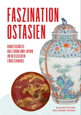 Abbildung von Kulturstiftung des Hauses Hessen | Faszination Ostasien | 1. Auflage | 2025 | beck-shop.de