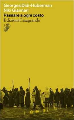 Abbildung von Didi-Huberman / Giannari | Passare a ogni costo | 1. Auflage | 2019 | beck-shop.de