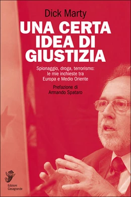 Abbildung von Marty | Una certa idea di giustizia. Spionaggio, droga, terrorismo: le mie inchieste tra Europa e Medio Oriente | 1. Auflage | 2020 | beck-shop.de