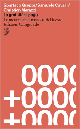 Abbildung von Greppi / Cavalli | La gratuità si paga. Le metamorfosi nascoste del lavoro | 1. Auflage | 2022 | beck-shop.de
