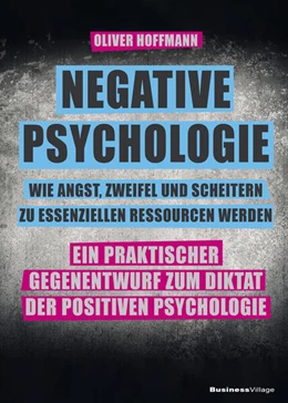 Abbildung von Hoffmann | Negative Psychologie - wie Angst, Zweifel und Scheitern zu essenziellen Ressourcen werden | 1. Auflage | 2025 | beck-shop.de