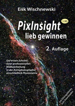 Abbildung von Wischnewski | PixInsight lieb gewinnen | 2. Auflage | 2025 | beck-shop.de