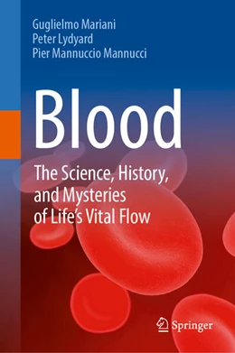 Abbildung von Mariani / Lydyard | Blood: The Science, History, and Mysteries of Life's Vital Flow | 1. Auflage | 2025 | beck-shop.de