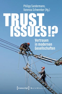 Abbildung von Sandermann / Schwenker | Trust Issues!? – Vertrauen in modernen Gesellschaften | 1. Auflage | 2025 | beck-shop.de