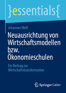 Abbildung von Wolf | Neuausrichtung von Wirtschaftsmodellen bzw. Ökonomieschulen | 1. Auflage | 2025 | beck-shop.de