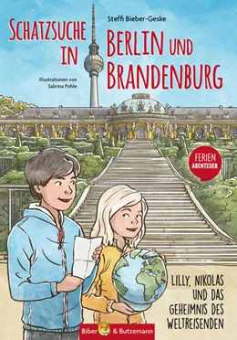 Abbildung von Bieber-Geske | Schatzsuche in Berlin und Brandenburg - Lilly, Nikolas und das Geheimnis des Weltreisenden | 4. Auflage | 2025 | beck-shop.de