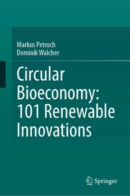 Abbildung von Petruch / Walcher | Circular Bioeconomy: 101 Renewable Innovations | 1. Auflage | 2025 | beck-shop.de
