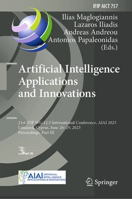 Abbildung von Maglogiannis / Iliadis | Artificial Intelligence Applications and Innovations | 1. Auflage | 2025 | beck-shop.de