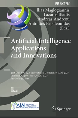 Abbildung von Maglogiannis / Iliadis | Artificial Intelligence Applications and Innovations | 1. Auflage | 2025 | beck-shop.de
