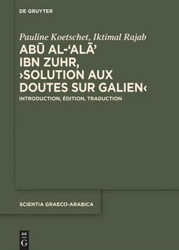 Abbildung von Koetschet / Rajab | Abu al-'Ala' ibn Zuhr, ›Solution aux Doutes sur Galien‹ | 1. Auflage | 2025 | beck-shop.de