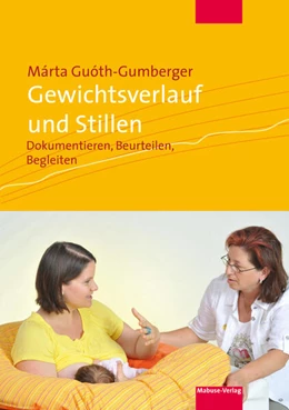 Abbildung von Guóth-Gumberger | Gewichtsverlauf und Stillen | 4. Auflage | 2025 | beck-shop.de
