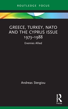 Abbildung von Stergiou | Greece, Turkey, NATO and the Cyprus Issue 1973-1988 | 1. Auflage | 2025 | beck-shop.de