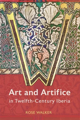 Abbildung von Walker | Art and Artifice in Twelfth-Century Iberia | 1. Auflage | 2025 | beck-shop.de