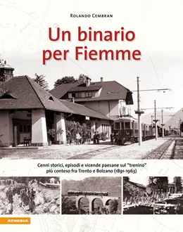 Abbildung von Cembran | Un binario per Fiemme. Cenni storici, episodi e vicende paesane sul «trenino» più conteso fra Trento e Bolzano (1891-1963) | 2. Auflage | 2023 | beck-shop.de