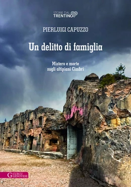 Abbildung von Capuzzo | Un delitto di famiglia. Mistero e morte sugli altipiani Cimbri | 1. Auflage | 2022 | beck-shop.de