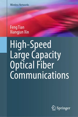 Abbildung von Tian / Xin | High-Speed Large Capacity Optical Fiber Communications | 1. Auflage | 2025 | beck-shop.de