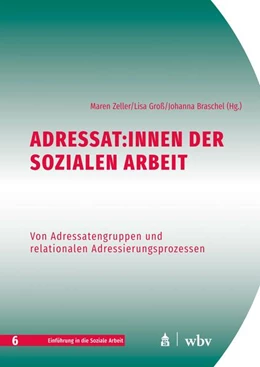 Abbildung von Zeller / Gross | Adressat:innen der Sozialen Arbeit | 1. Auflage | 2025 | beck-shop.de