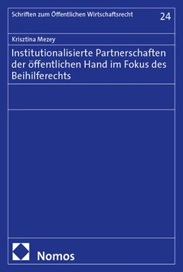 Abbildung von Mezey | Institutionalisierte Partnerschaften der öffentlichen Hand im Fokus des Beihilferechts | 1. Auflage | 2025 | 24 | beck-shop.de