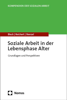 Abbildung von Bleck / Reichert | Soziale Arbeit in der Lebensphase Alter | 1. Auflage | 2026 | beck-shop.de