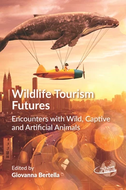 Abbildung von Bertella | Wildlife Tourism Futures | 1. Auflage | 2020 | beck-shop.de