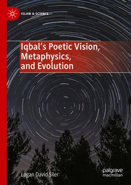 Abbildung von Siler | Iqbal's Poetic Vision, Metaphysics, and Evolution | 1. Auflage | 2025 | beck-shop.de