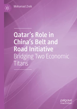 Abbildung von Zreik | Qatar's Role in China's Belt and Road Initiative | 1. Auflage | 2025 | beck-shop.de