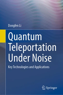 Abbildung von Li | Quantum Teleportation Under Noise | 1. Auflage | 2025 | beck-shop.de