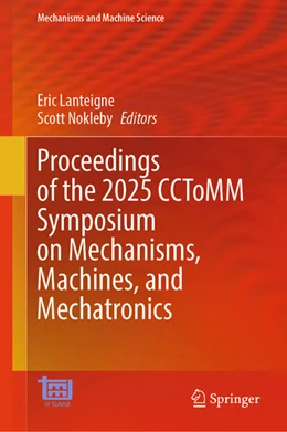 Abbildung von Lanteigne / Nokleby | Proceedings of the 2025 CCToMM Symposium on Mechanisms, Machines, and Mechatronics | 1. Auflage | 2025 | beck-shop.de
