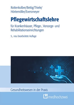 Abbildung von Bettig / Eversmeyer | Pflegewirtschaftslehre | 5. Auflage | 2025 | beck-shop.de