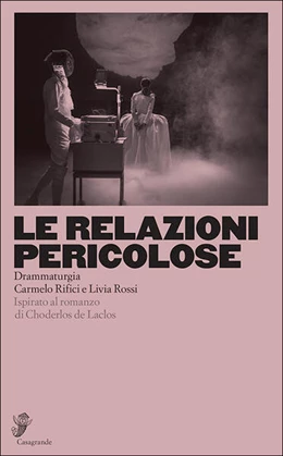 Abbildung von Rifici / Rossi | Le relazioni pericolose. Ispirato al romanzo di Choderlos de Laclos | 1. Auflage | 2023 | beck-shop.de