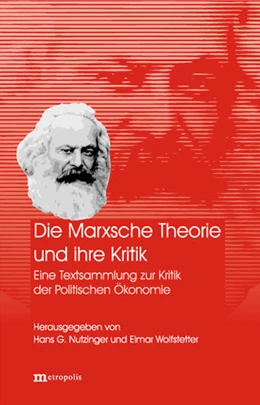 Abbildung von Nutzinger / Wolfstetter | Die Marxsche Theorie und ihre Kritik | 1. Auflage | 2008 | beck-shop.de